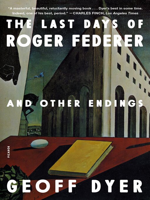 Title details for The Last Days of Roger Federer by Geoff Dyer - Wait list